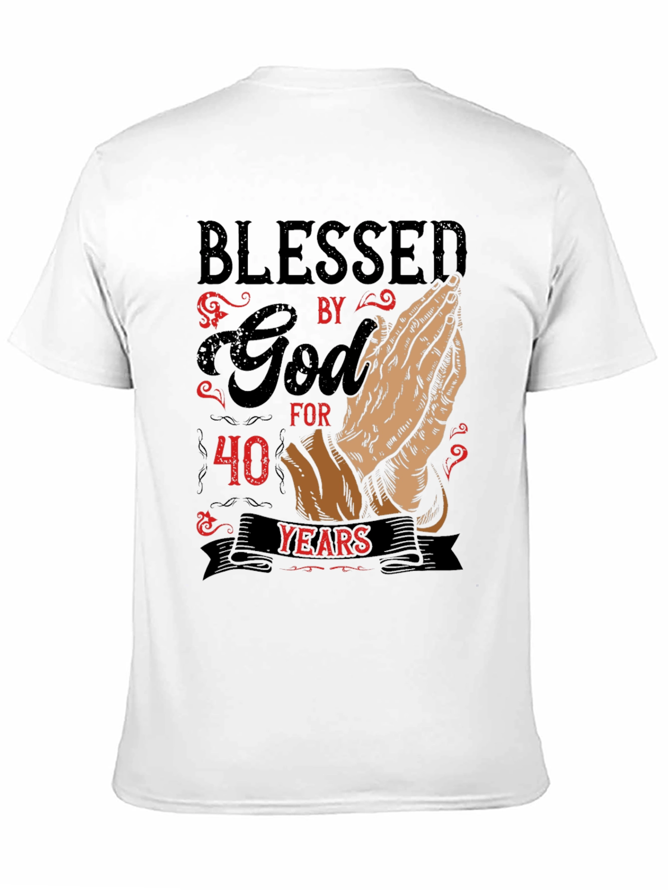 Blessed By God T-Shirt - 40 Years