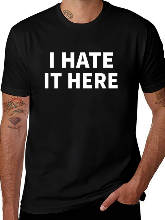 I Hate It Here Graphic T-Shirt - Comfy Black Tee