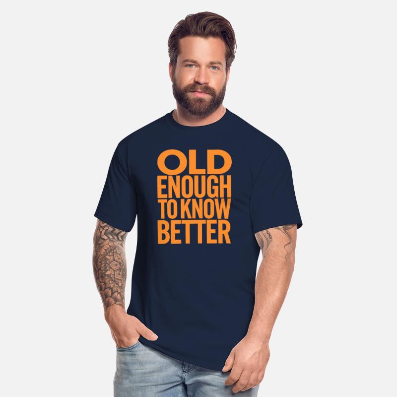 Old Enough To Know Better Birthday Getting Older