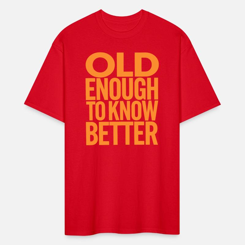 Old Enough To Know Better Birthday Getting Older