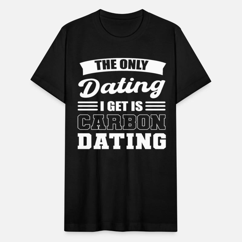 Only Dating I Get Is Carbon Dating Archeologist