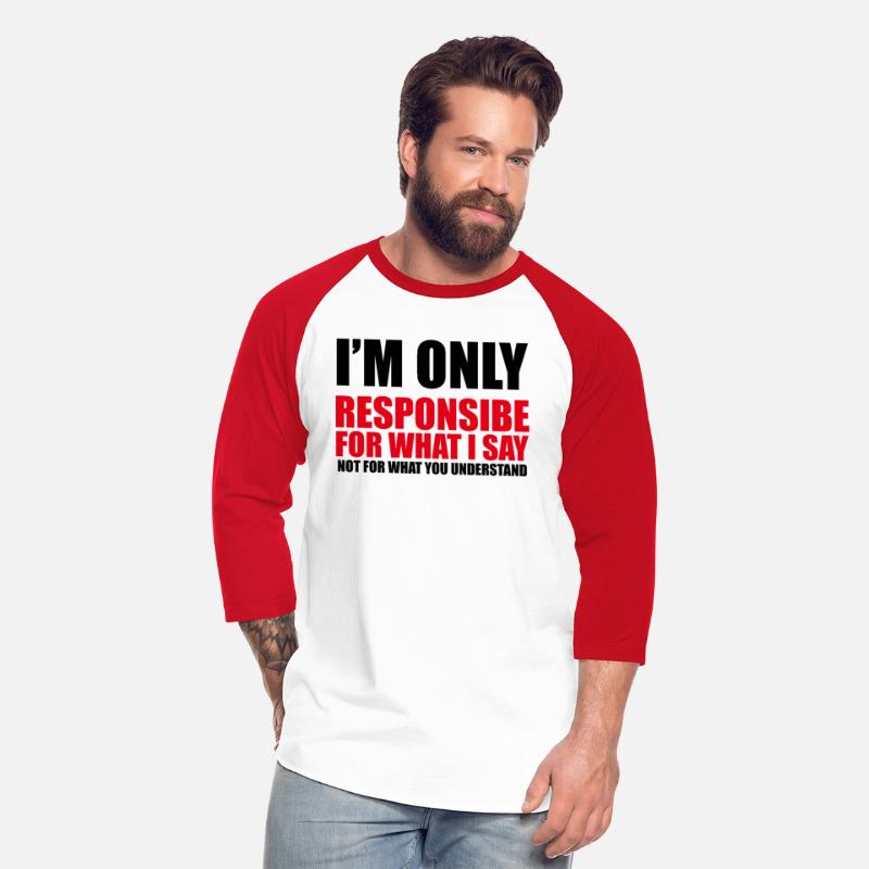 Only responsible for what I say
