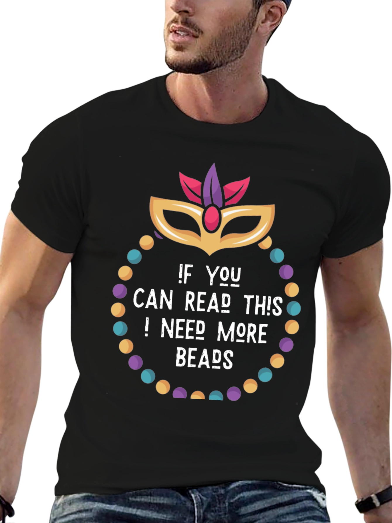 Mardi Gras Need More Beads Graphic Tee
