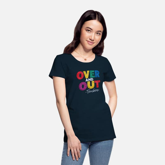 "Over and Out Teachers" T-Shirt