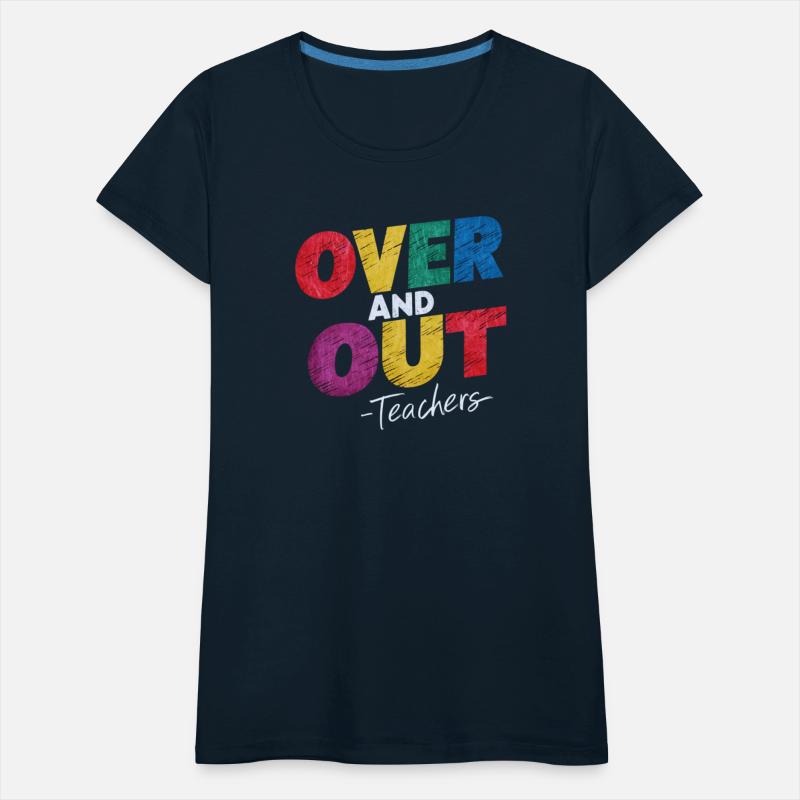 "Over and Out Teachers" T-Shirt