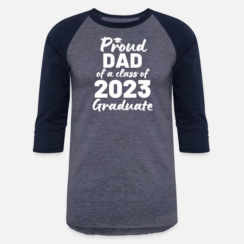 Proud Dad Of A Class Of 2023 Graduate