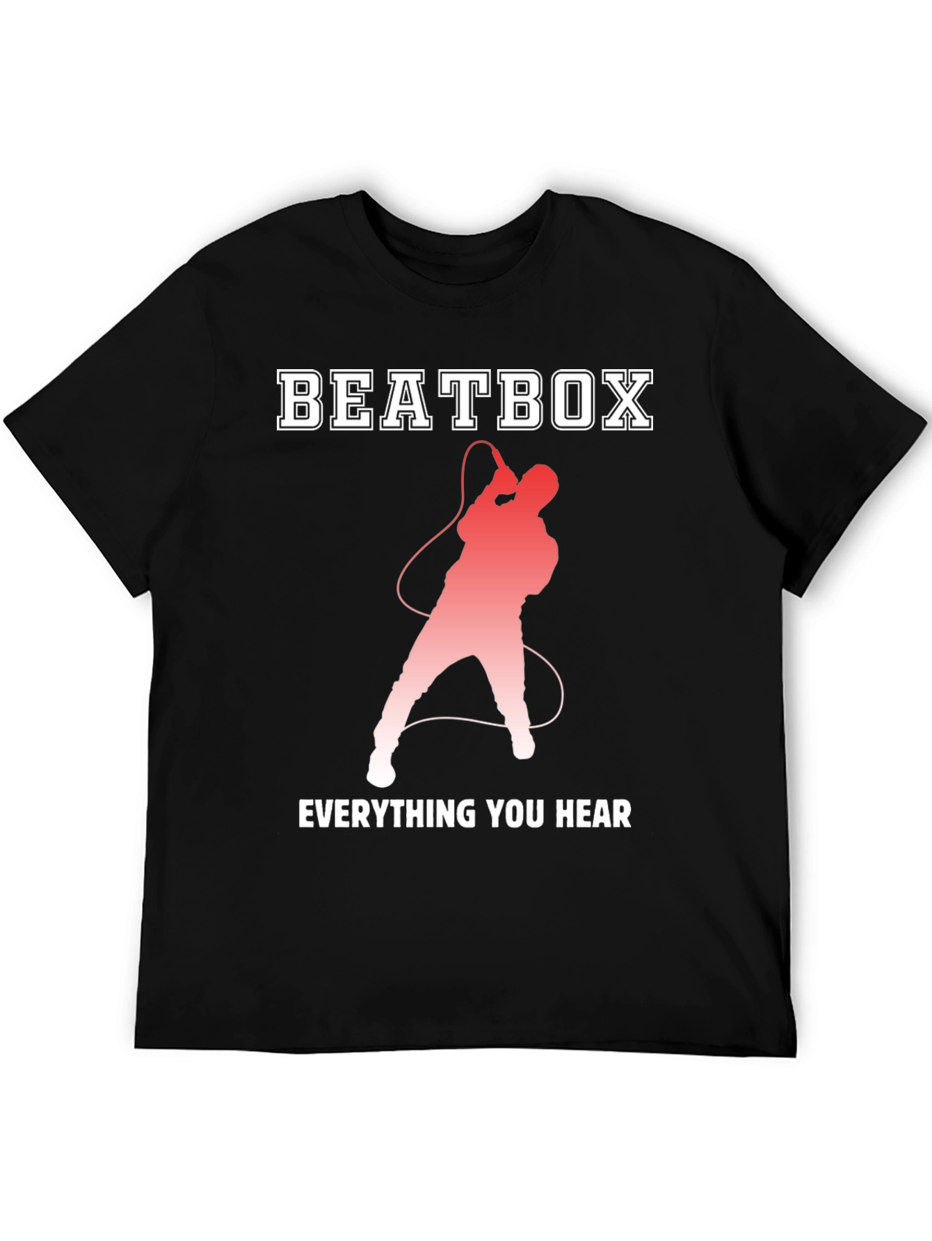 Beatbox Everything You Hear Black Graphic T-Shirt
