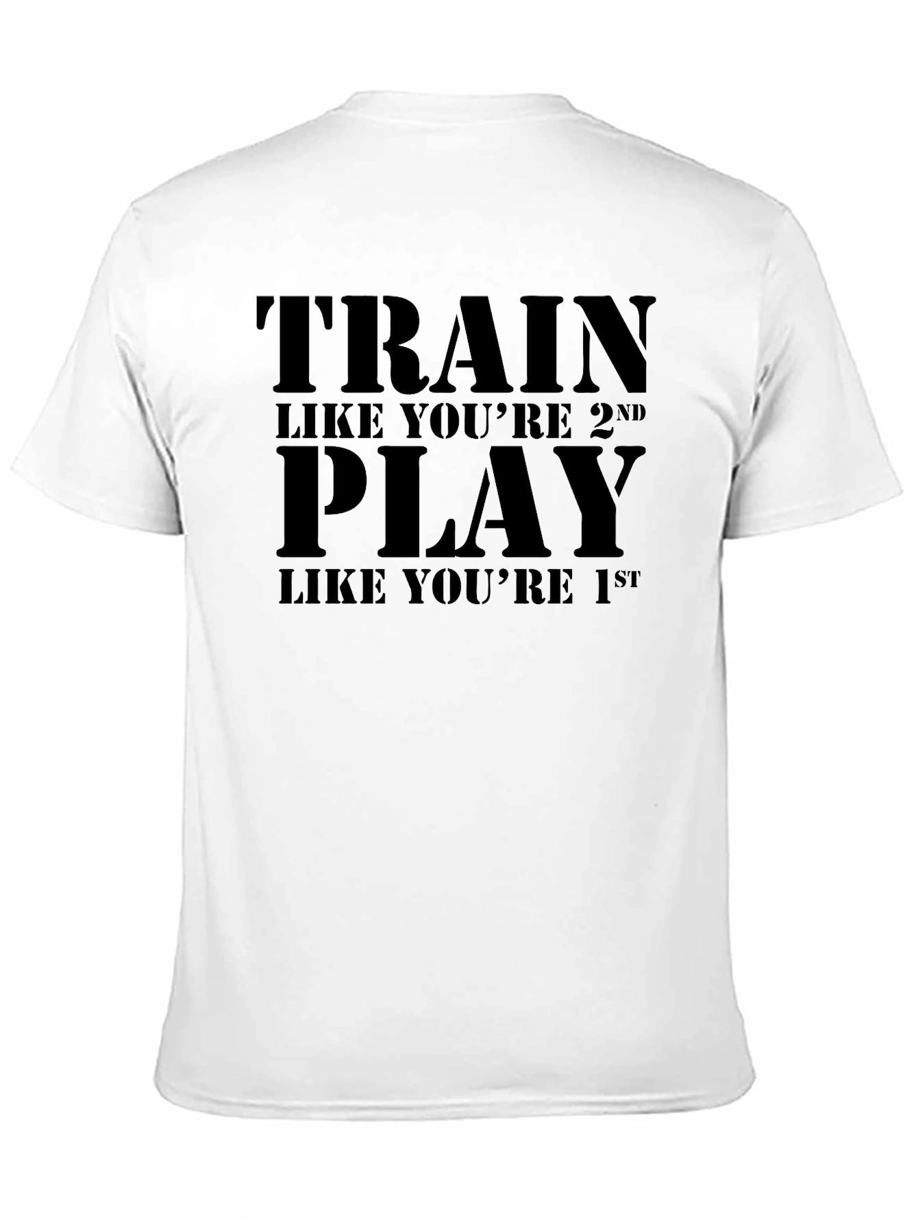 Train Like Youre 2nd Play T-Shirt