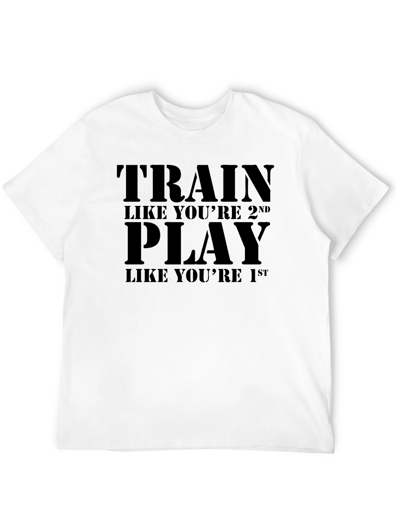 Train Like Youre 2nd Play T-Shirt