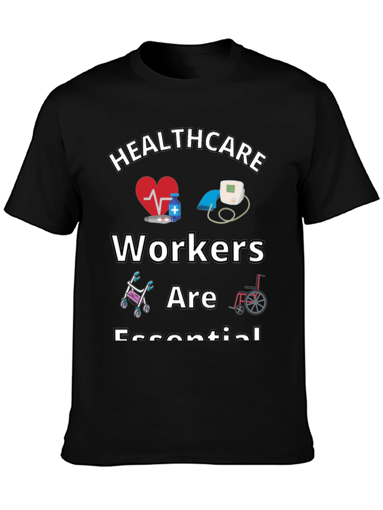 Healthcare Workers Are Essential Graphic Tee