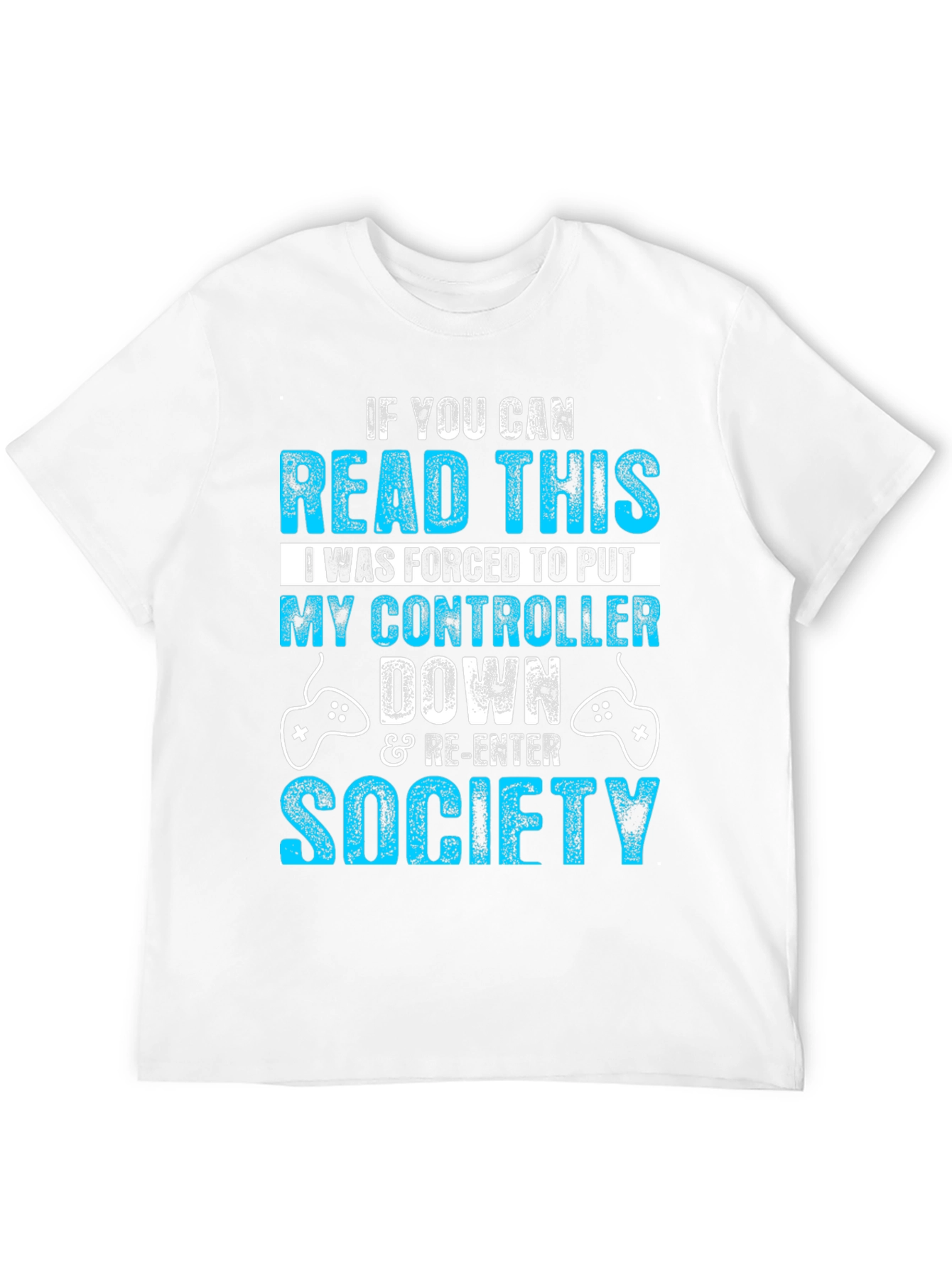 Gamer T-Shirt: Forced to Put Controller Down