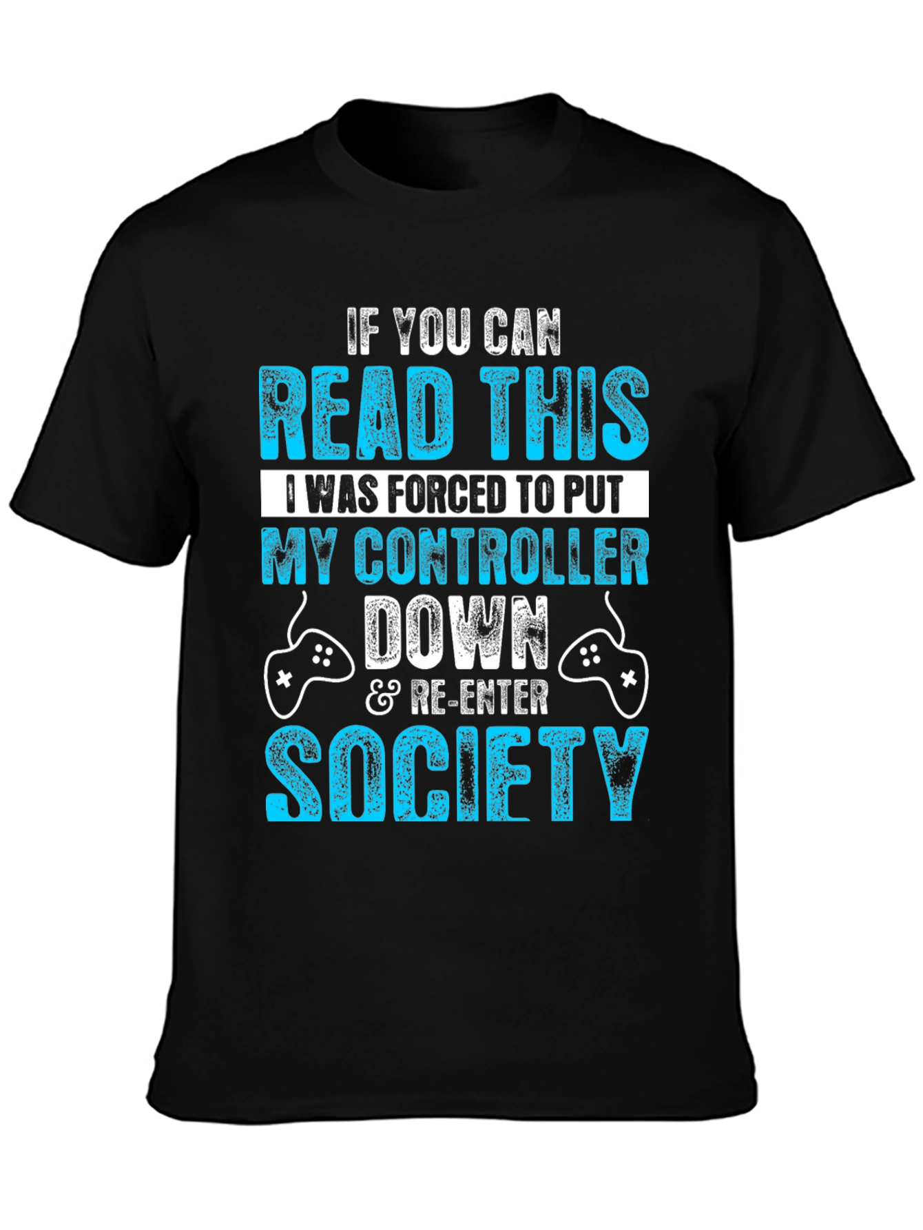 Gamer T-Shirt: Forced to Put Controller Down