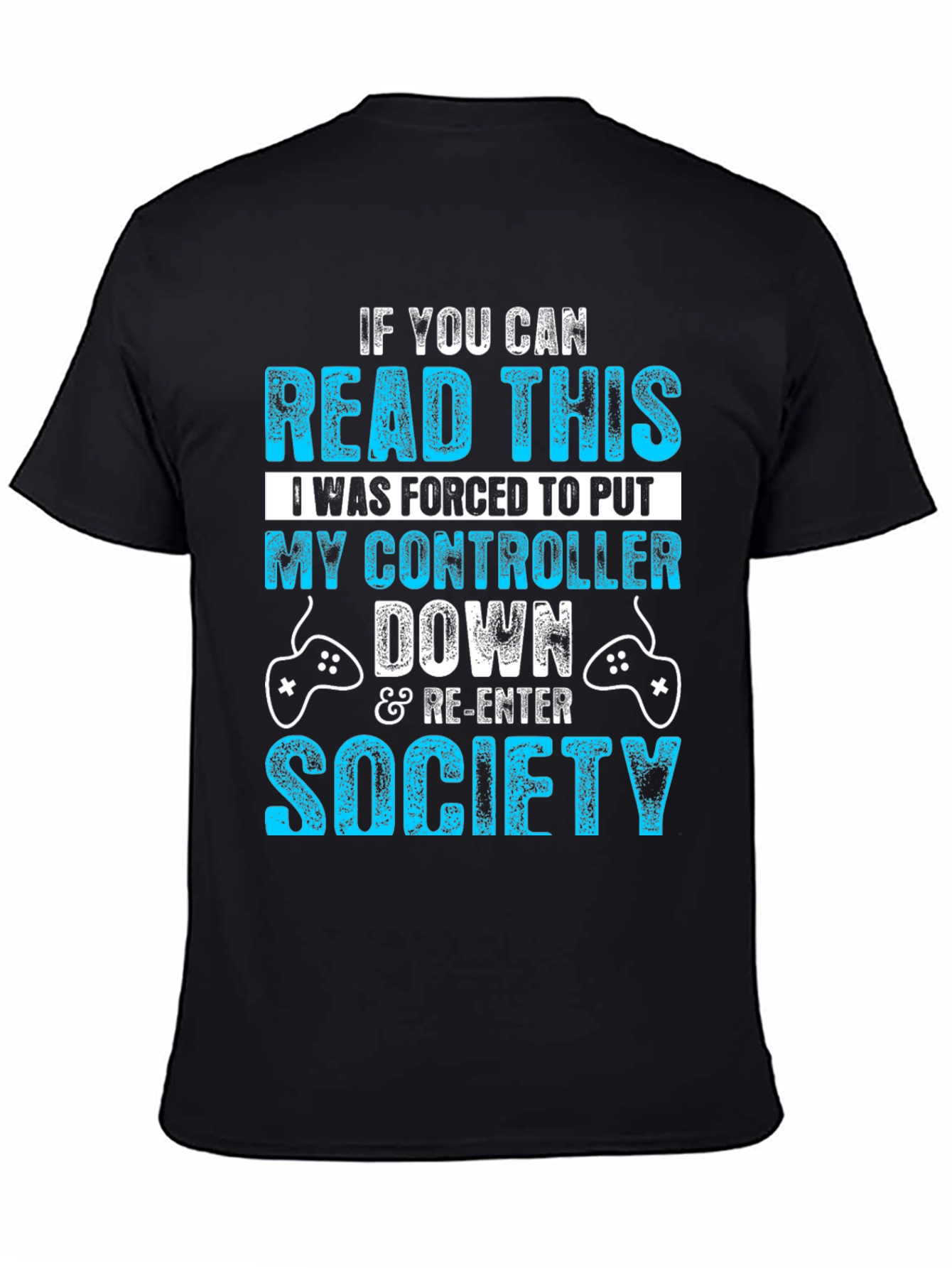 Gamer T-Shirt: Forced to Put Controller Down