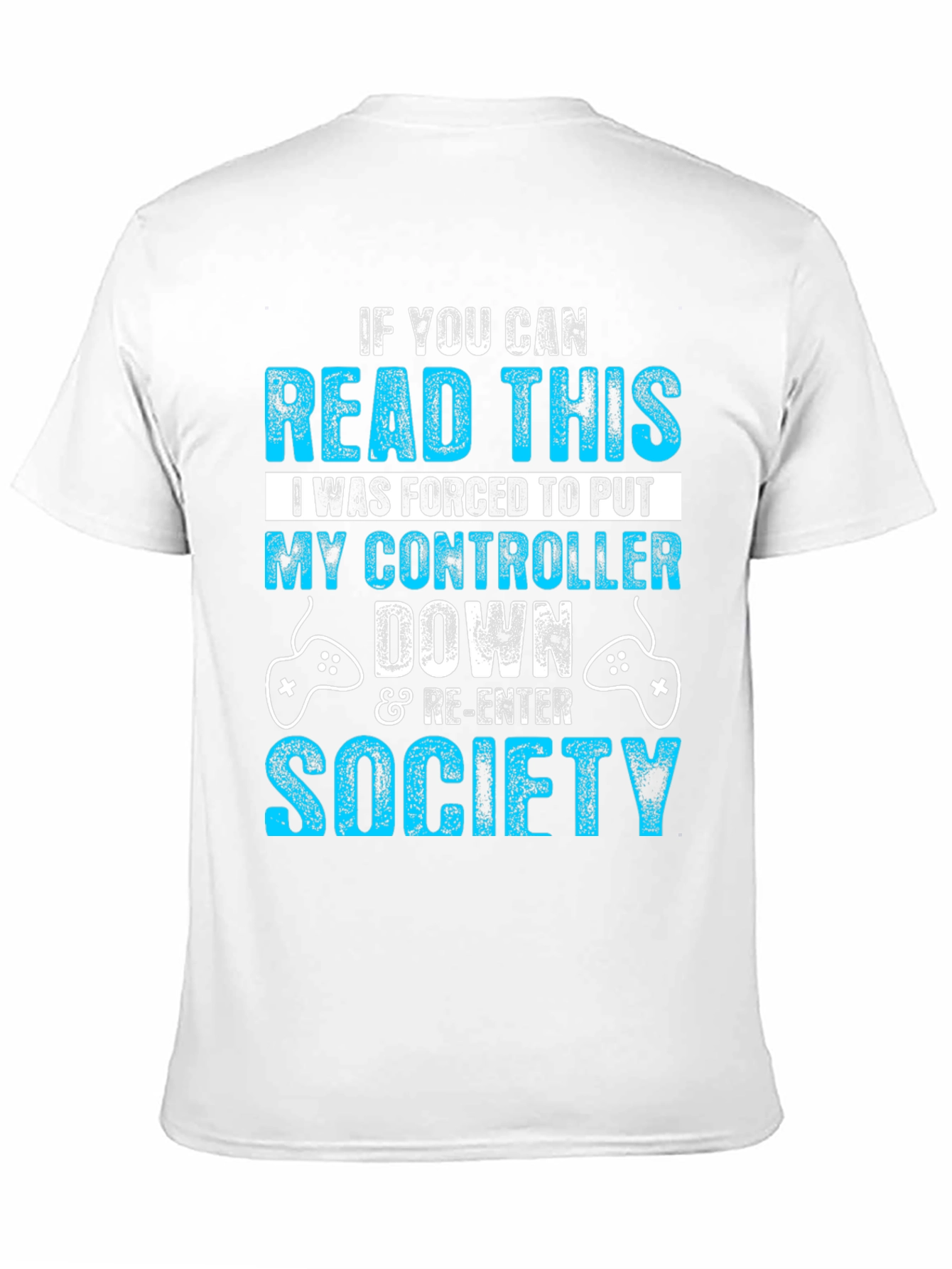 Gamer T-Shirt: Forced to Put Controller Down