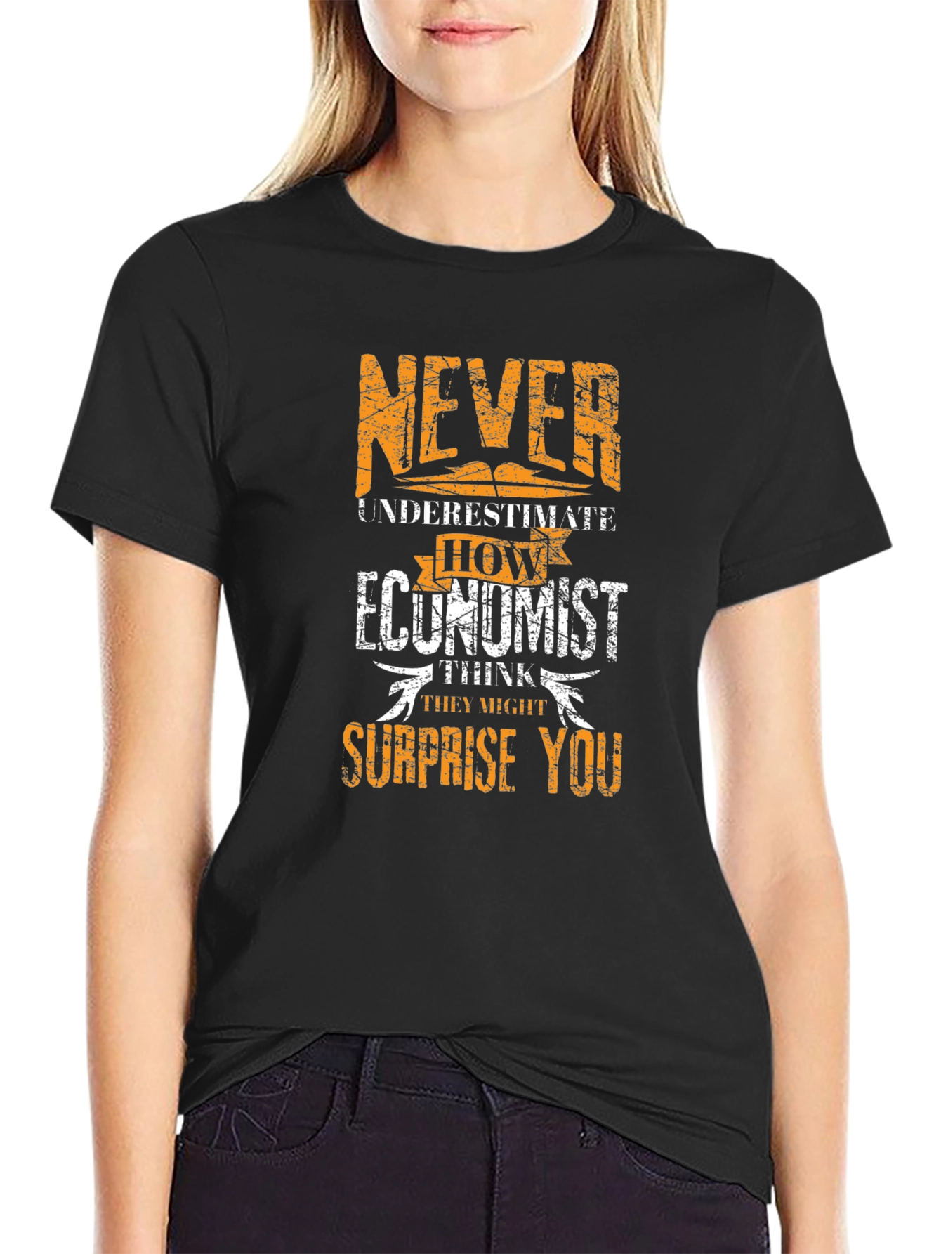Economist Funny T-Shirt - Never Underestimate