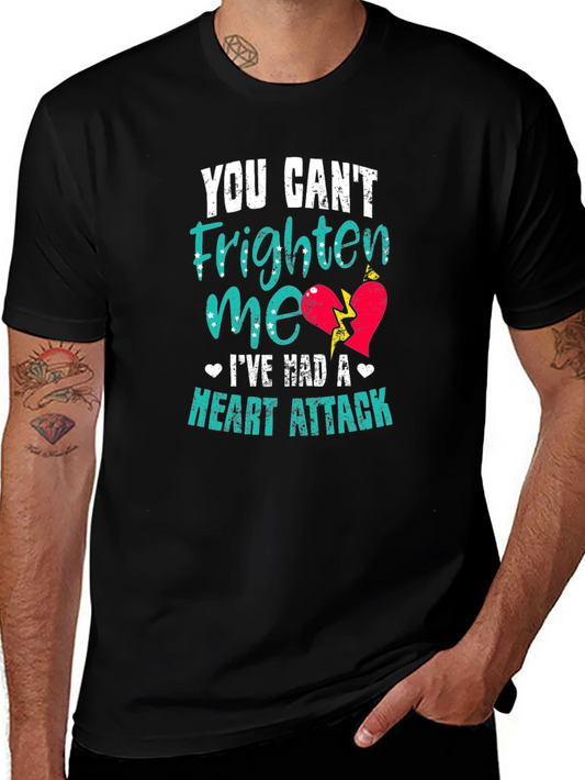 You Cant Frighten Me Heart Attack T-Shirt