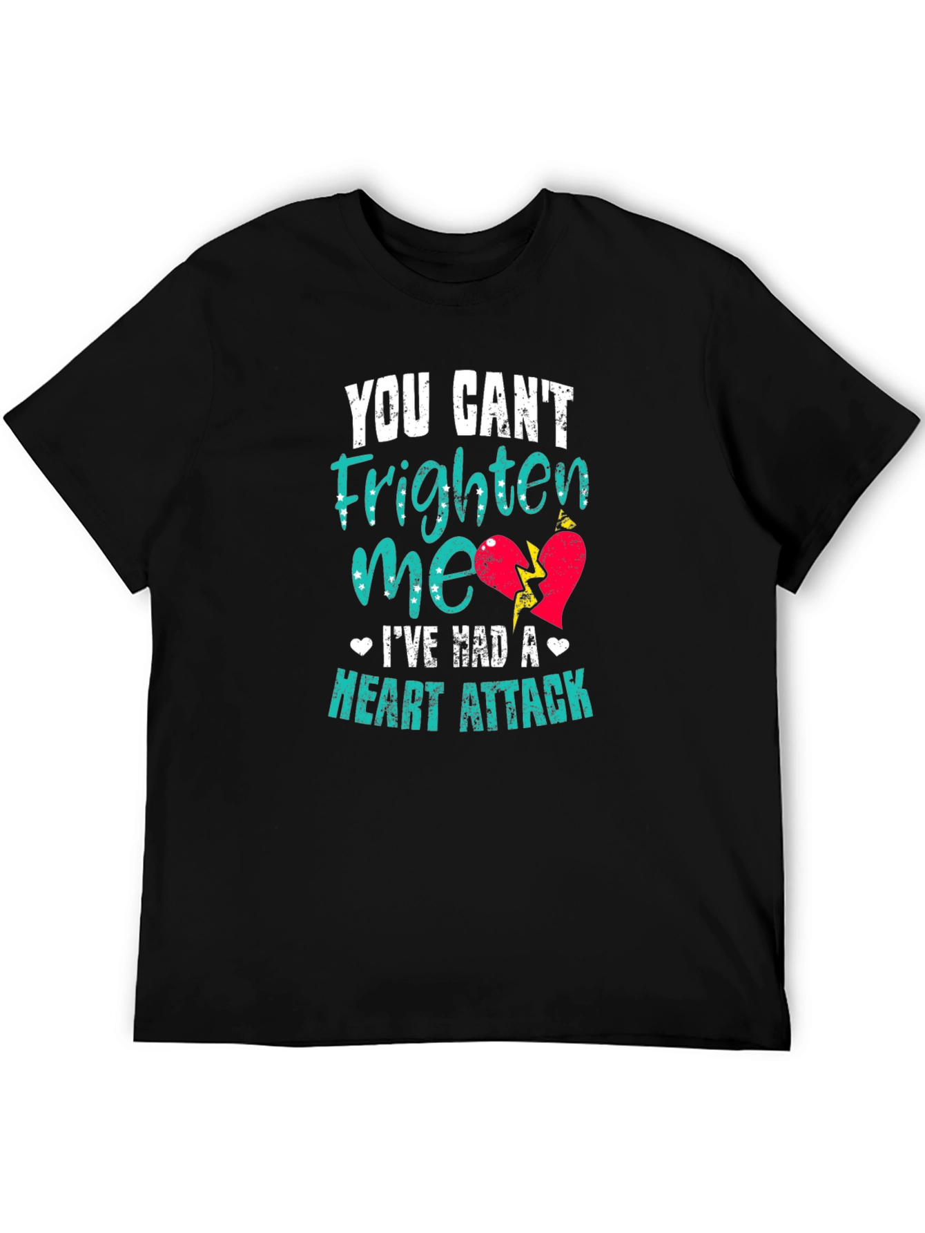 You Cant Frighten Me Heart Attack T-Shirt