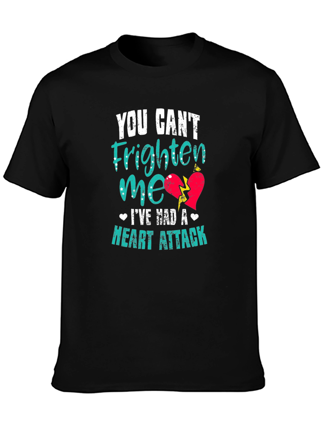 You Cant Frighten Me Heart Attack T-Shirt