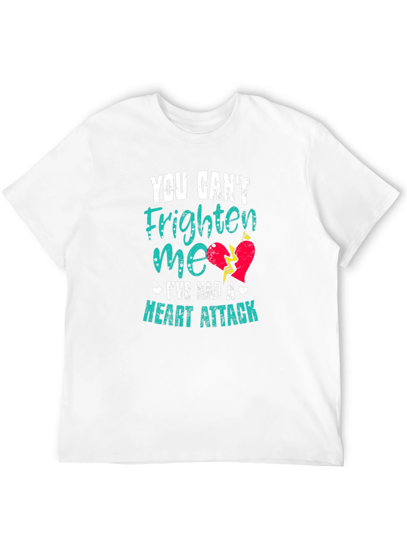 You Cant Frighten Me Heart Attack T-Shirt