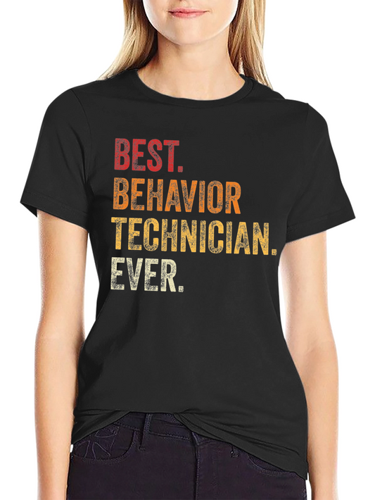 Best Behavior Technician Ever Black T-Shirt