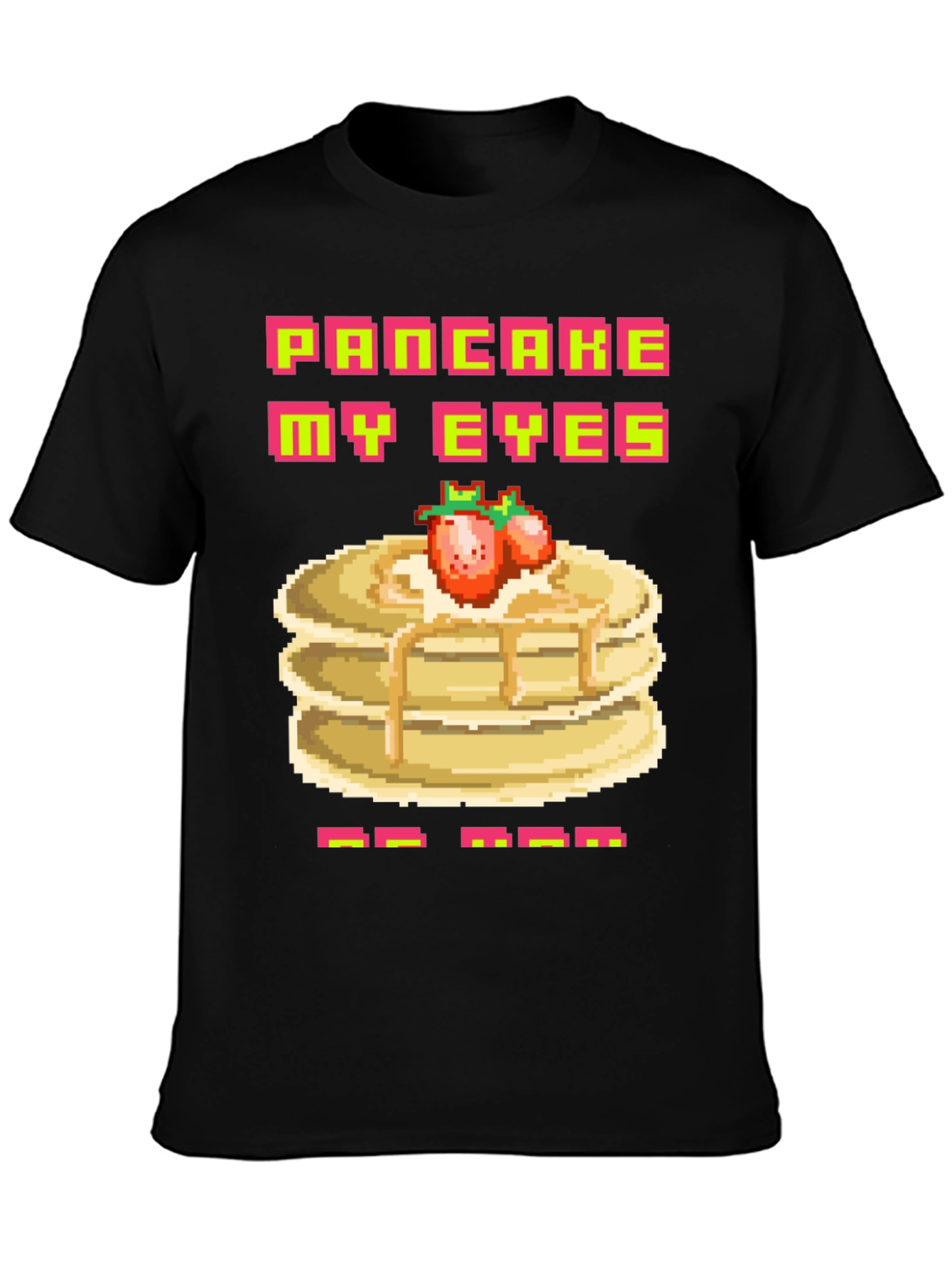 Pancake My Eyes Pixel Art Graphic Tee