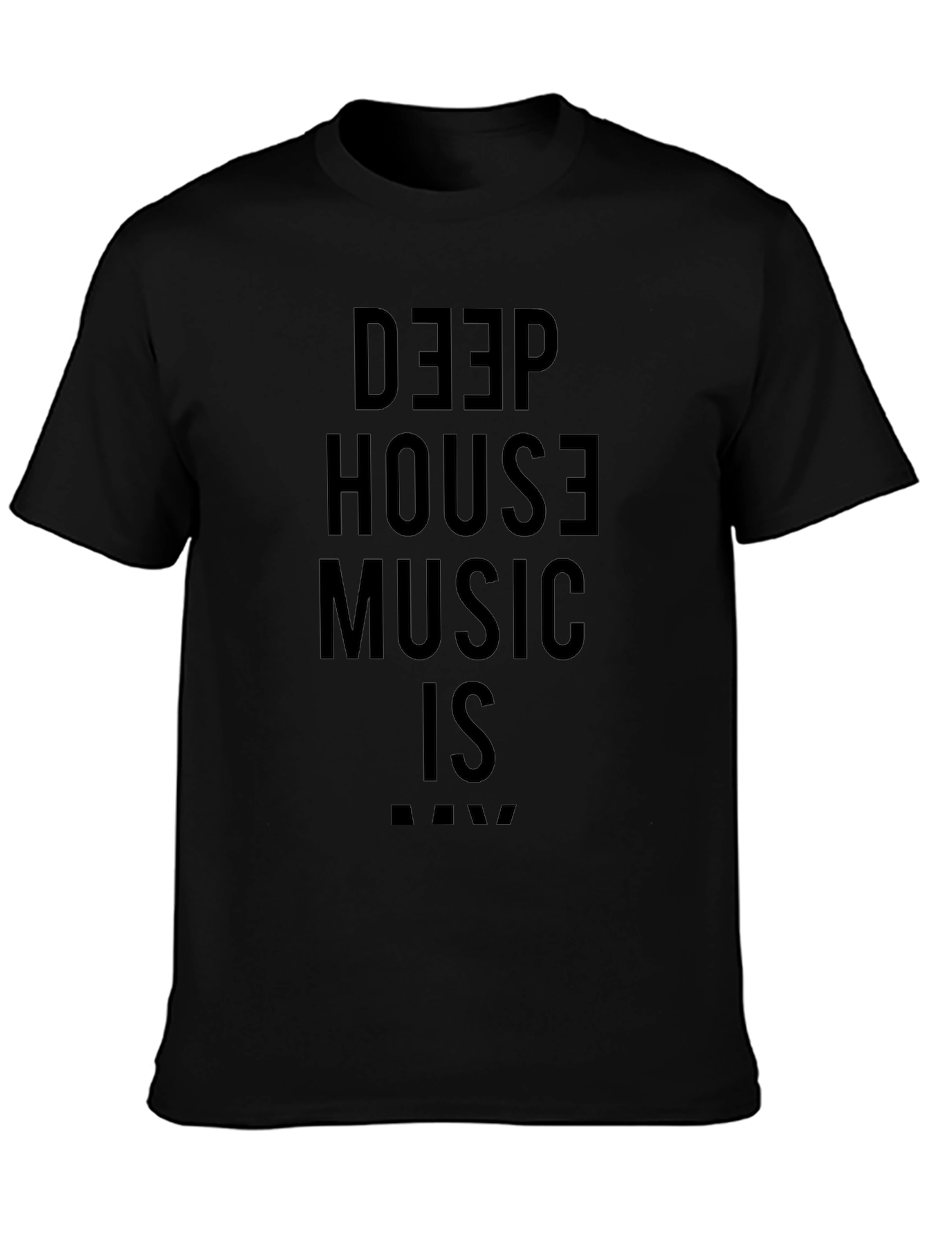 Deep House Music Is Raw Black T-Shirt