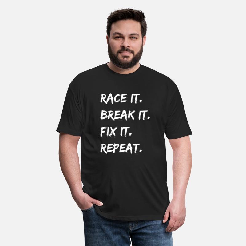 Race It. Break It. Fix It. Repeat.
