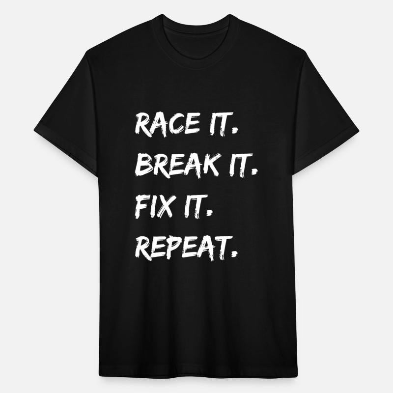 Race It. Break It. Fix It. Repeat.