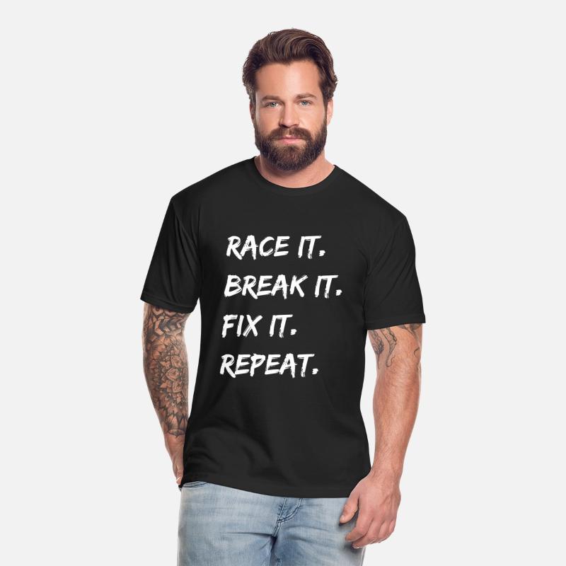 Race It. Break It. Fix It. Repeat.