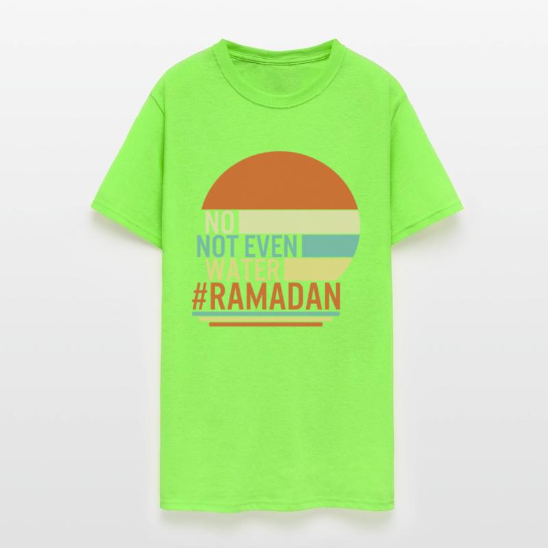 Ramadan Shirt, No Not Even Water Muslim Fasting