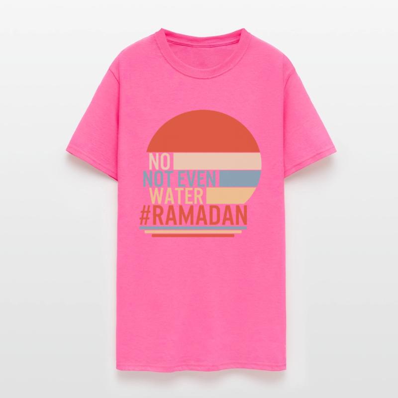 Ramadan Shirt, No Not Even Water Muslim Fasting