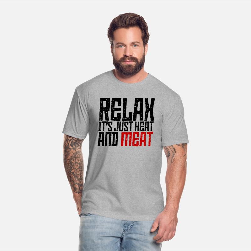 Relax, It's Just Heat And Meat 3