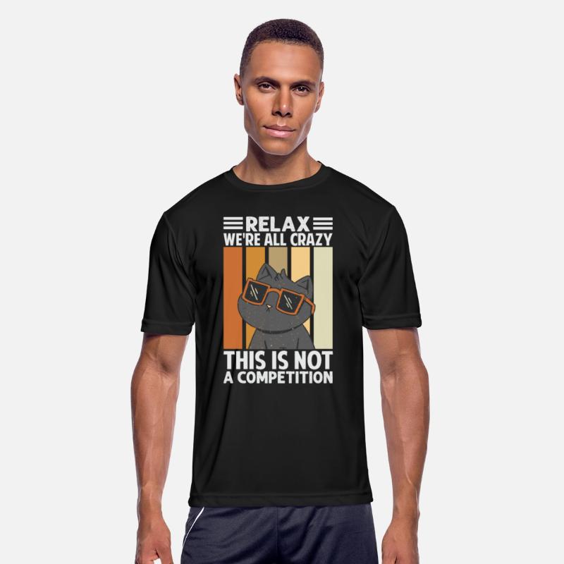 Relax We're All Crazy This Is Not A Competition -