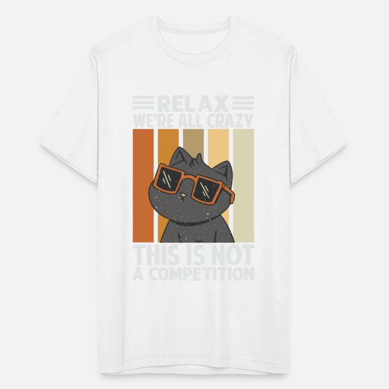 Relax We're All Crazy This Is Not A Competition -