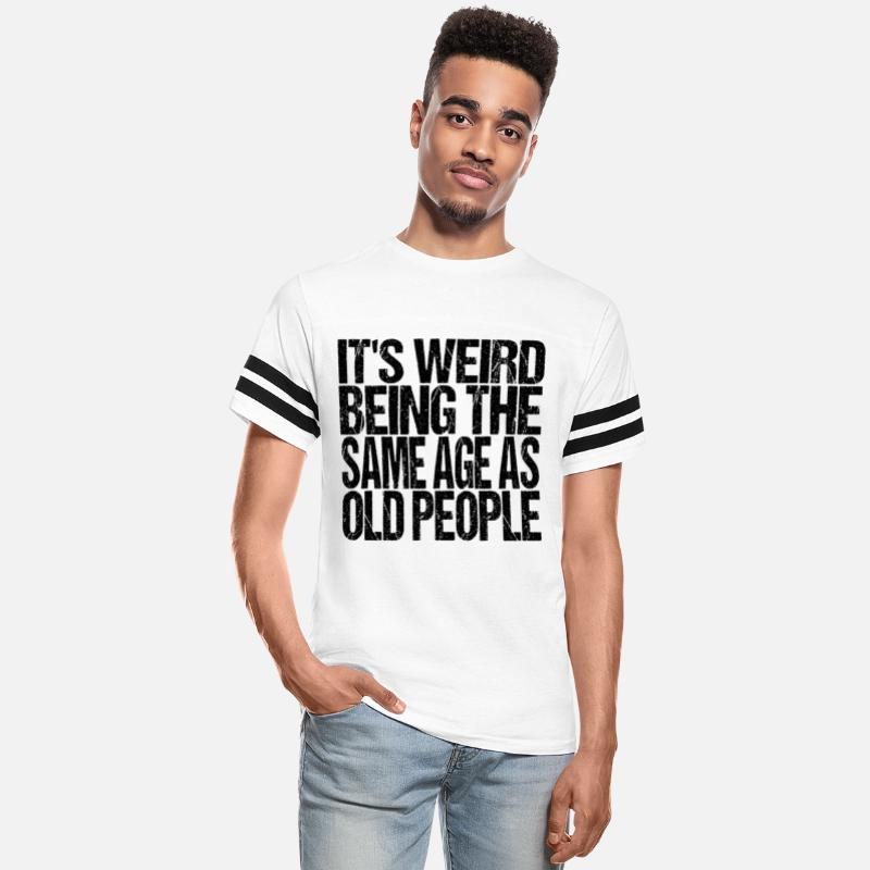 Retro It's Weird Being The Same Age As Old People