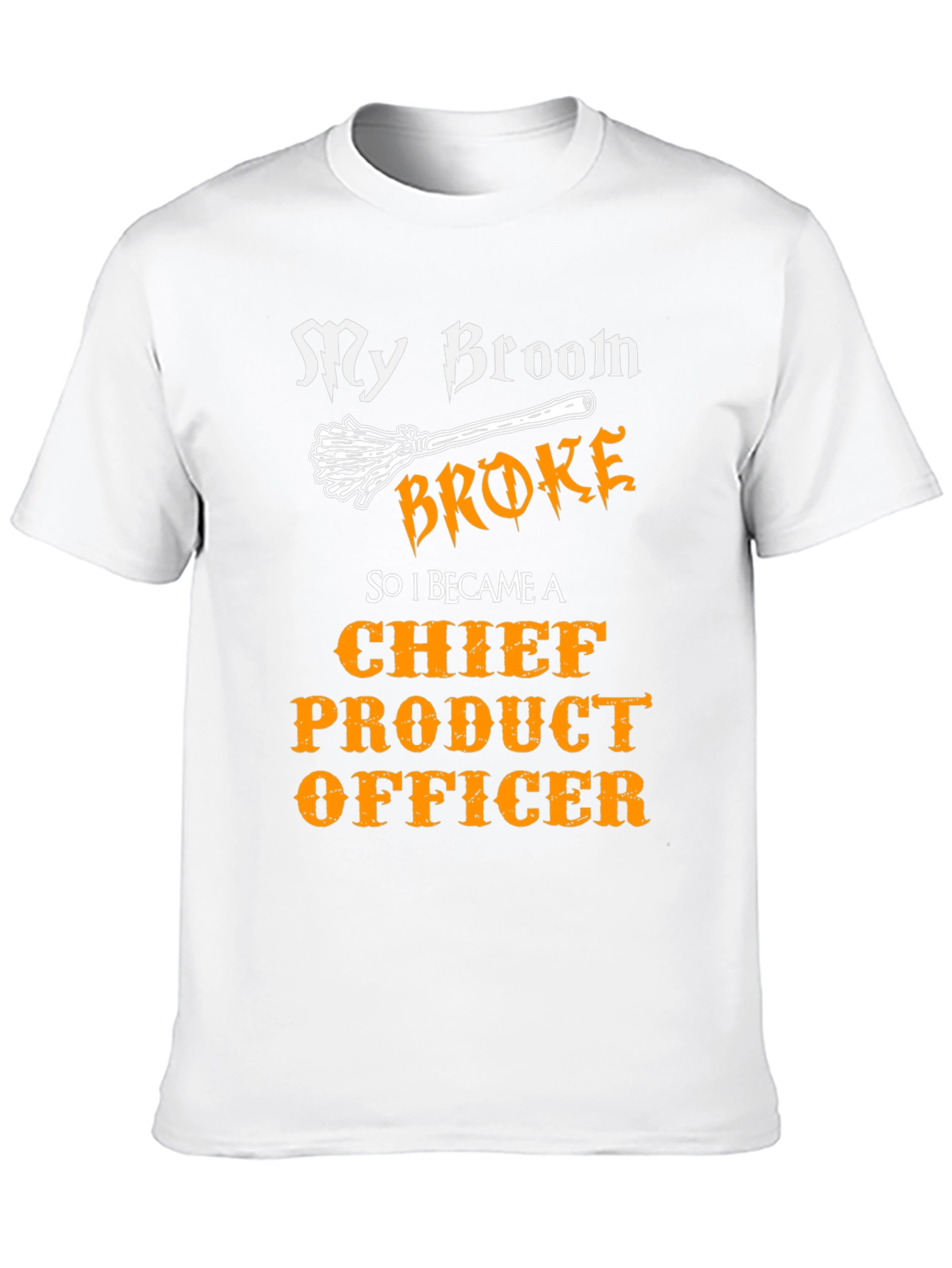 Broom Broke Chief Product Officer T-Shirt