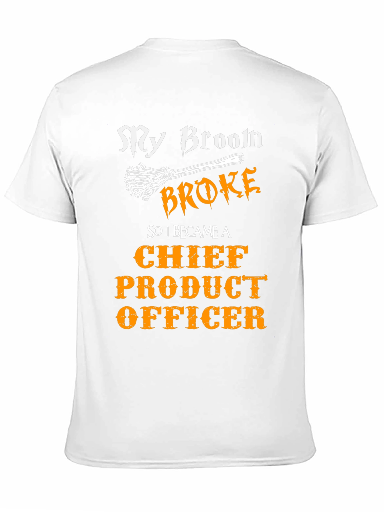 Broom Broke Chief Product Officer T-Shirt