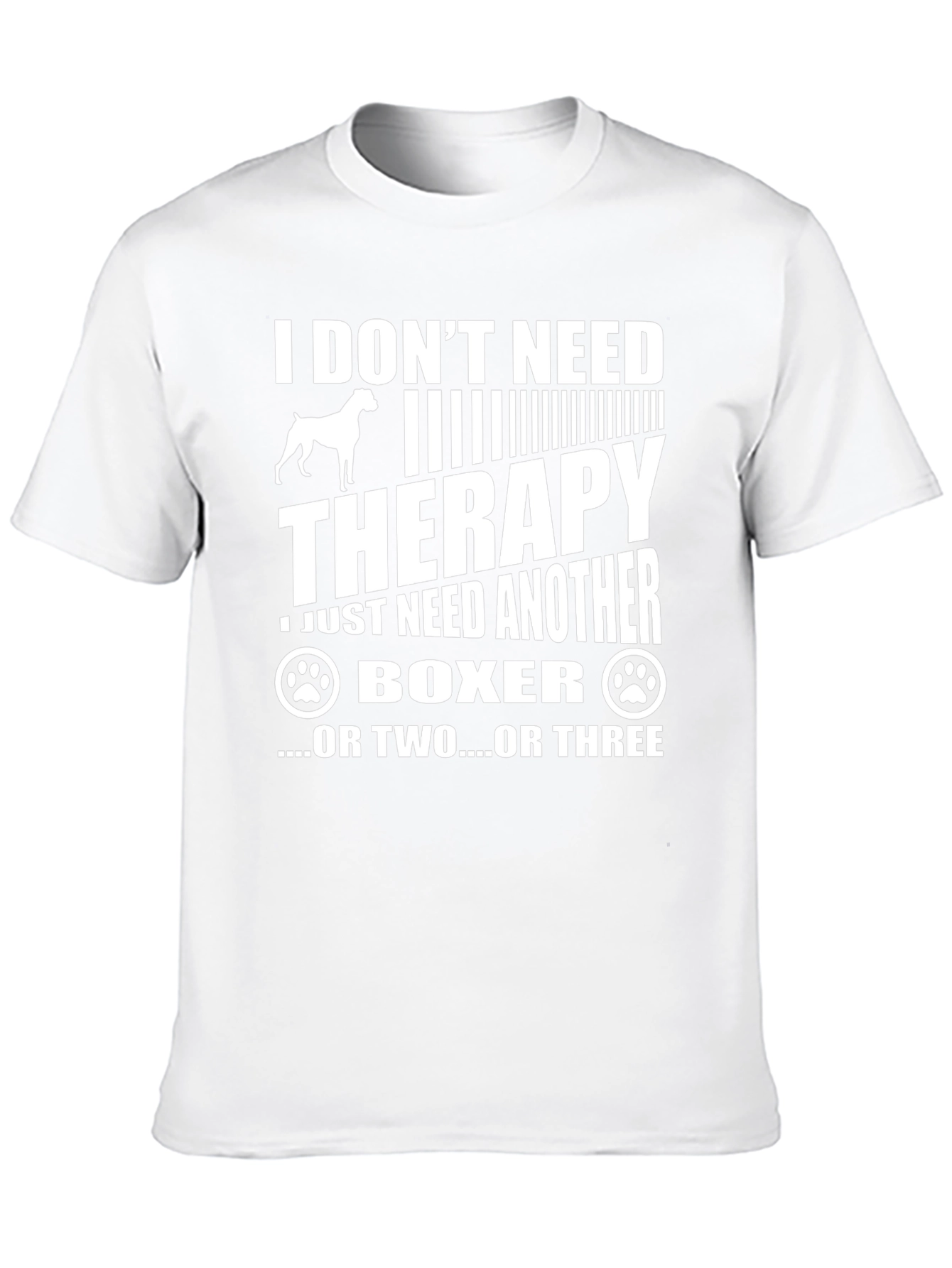 I Dont Need Therapy Boxer Dog T-Shirt