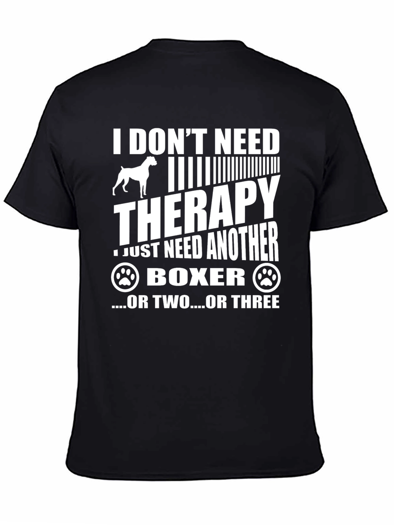 I Dont Need Therapy Boxer Dog T-Shirt
