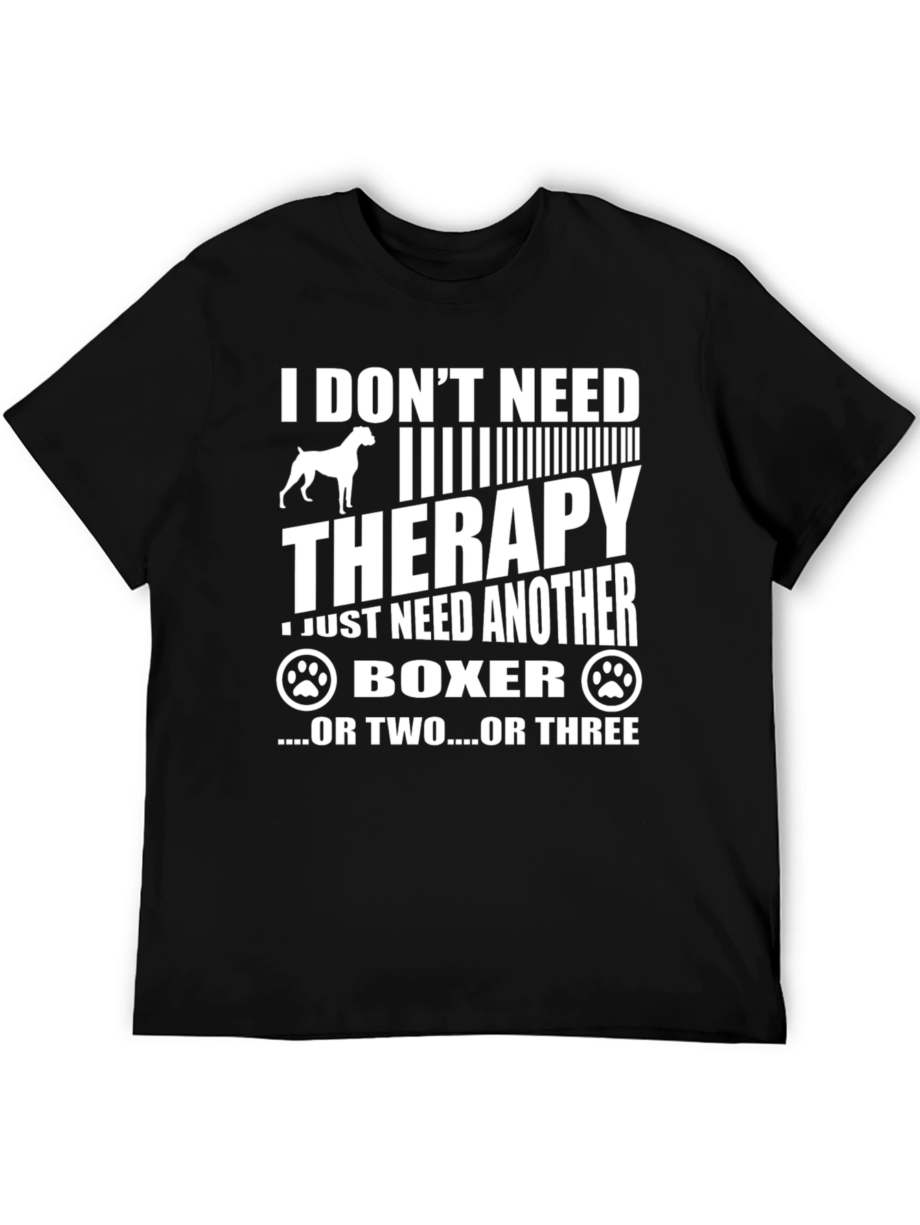 I Dont Need Therapy Boxer Dog T-Shirt