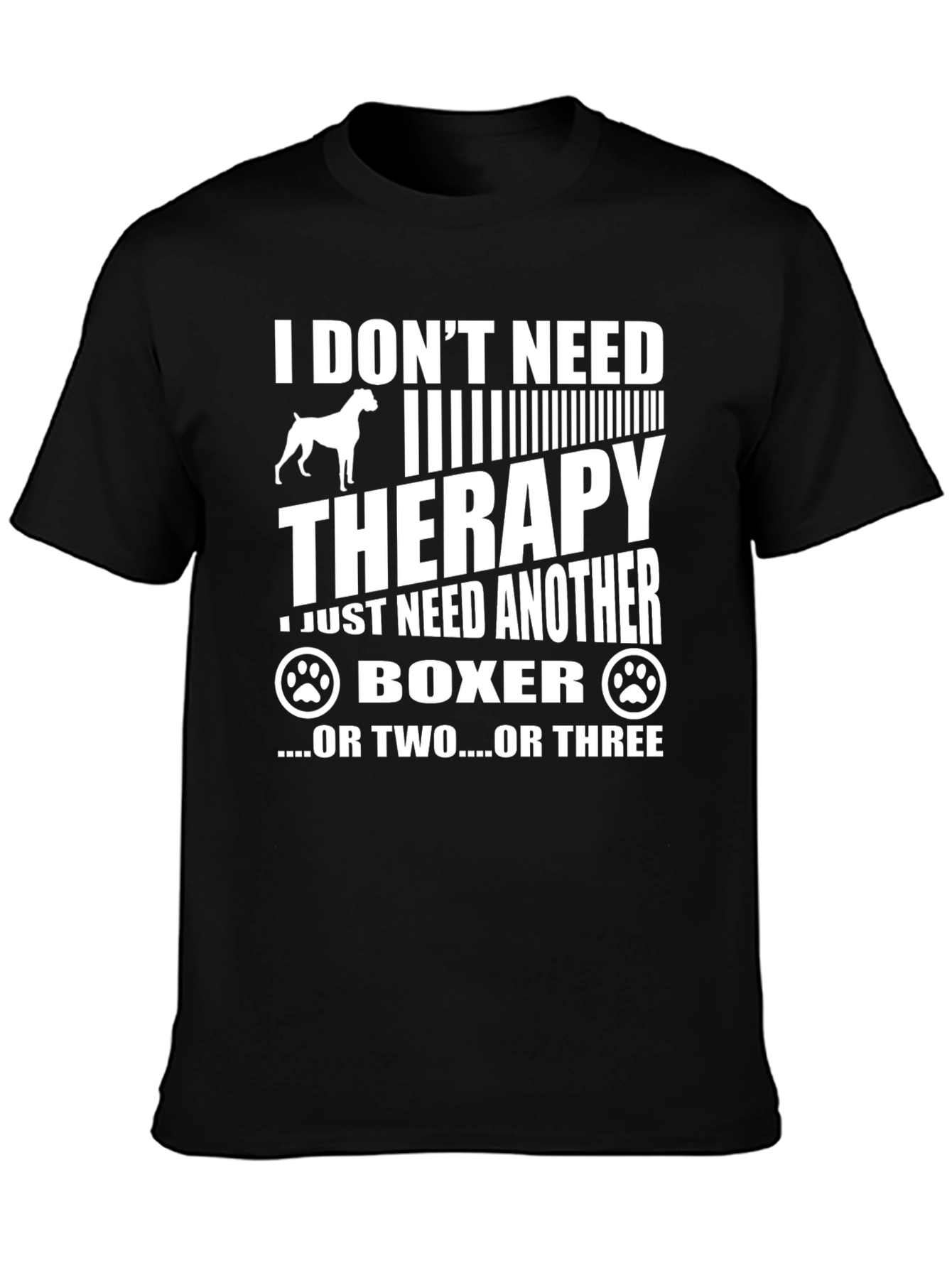 I Dont Need Therapy Boxer Dog T-Shirt