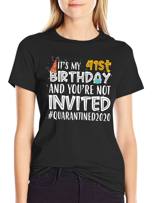 Its My 41st Birthday Quarantined 2020 T-Shirt