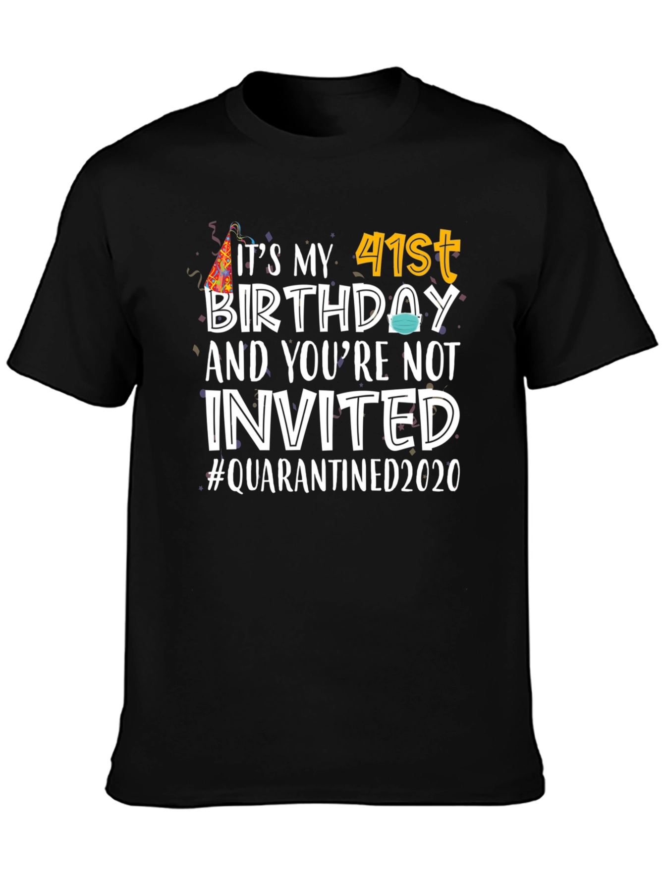 Its My 41st Birthday Quarantined 2020 T-Shirt