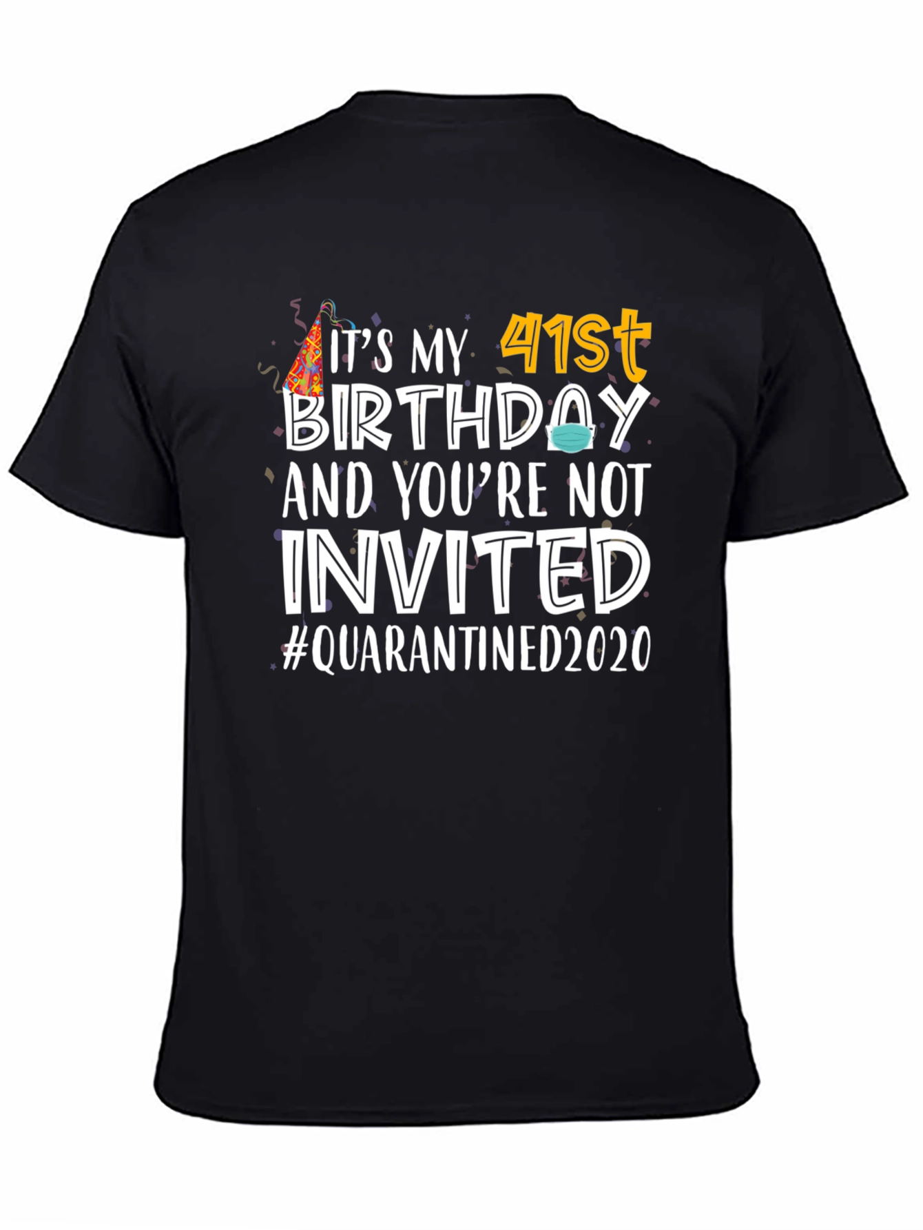 Its My 41st Birthday Quarantined 2020 T-Shirt