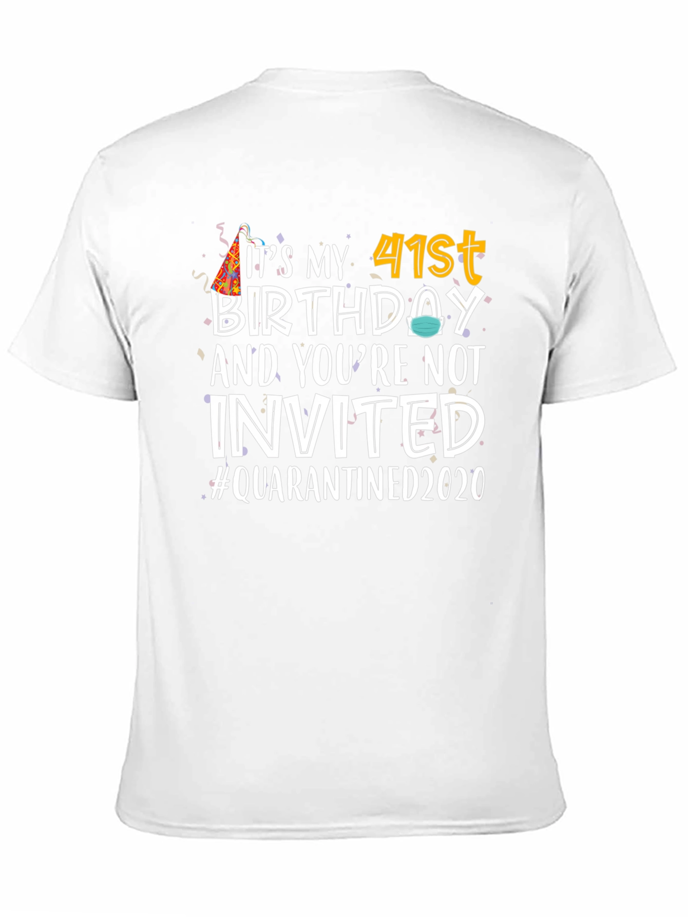 Its My 41st Birthday Quarantined 2020 T-Shirt