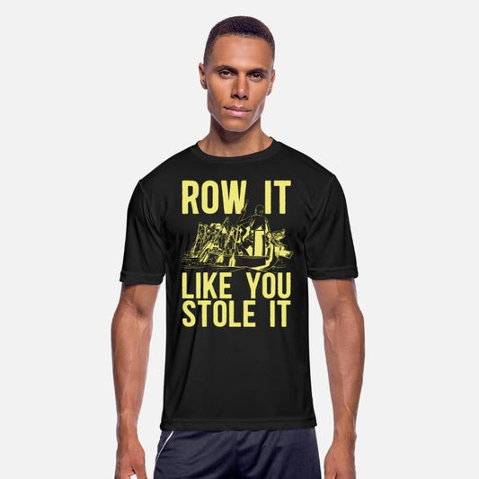 Rowing Row It Like You Stole It Oarsmen Boat Rower
