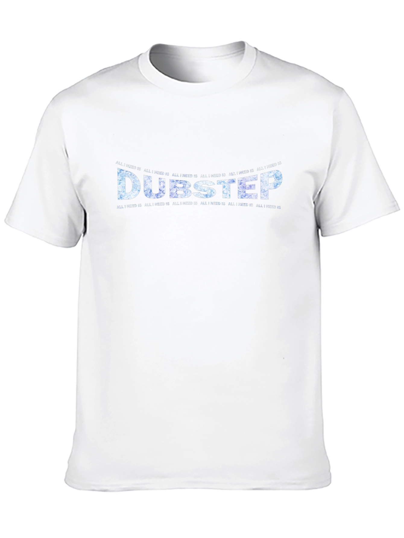 Dubstep All I Need Is Black T-Shirt