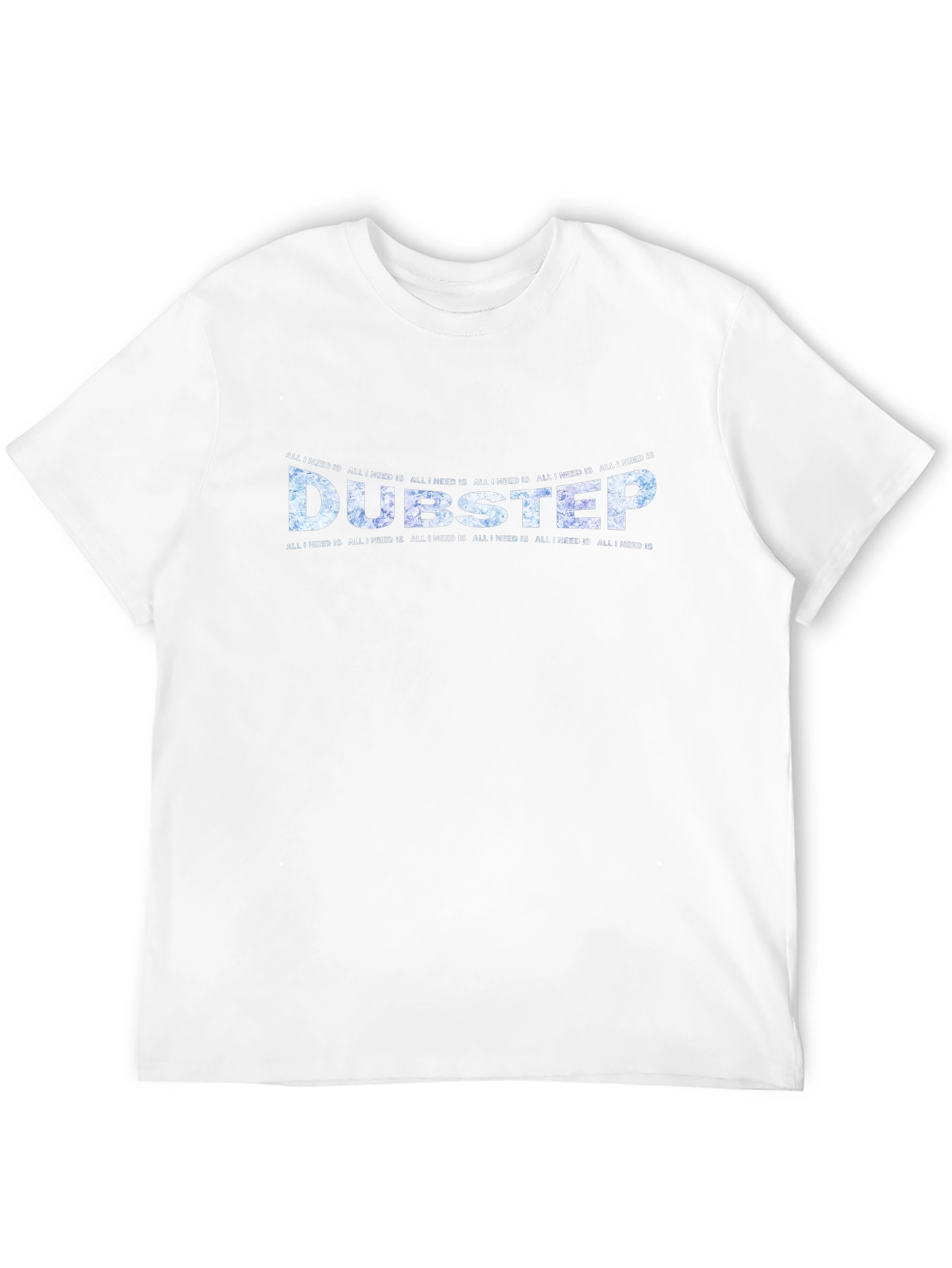 Dubstep All I Need Is Black T-Shirt