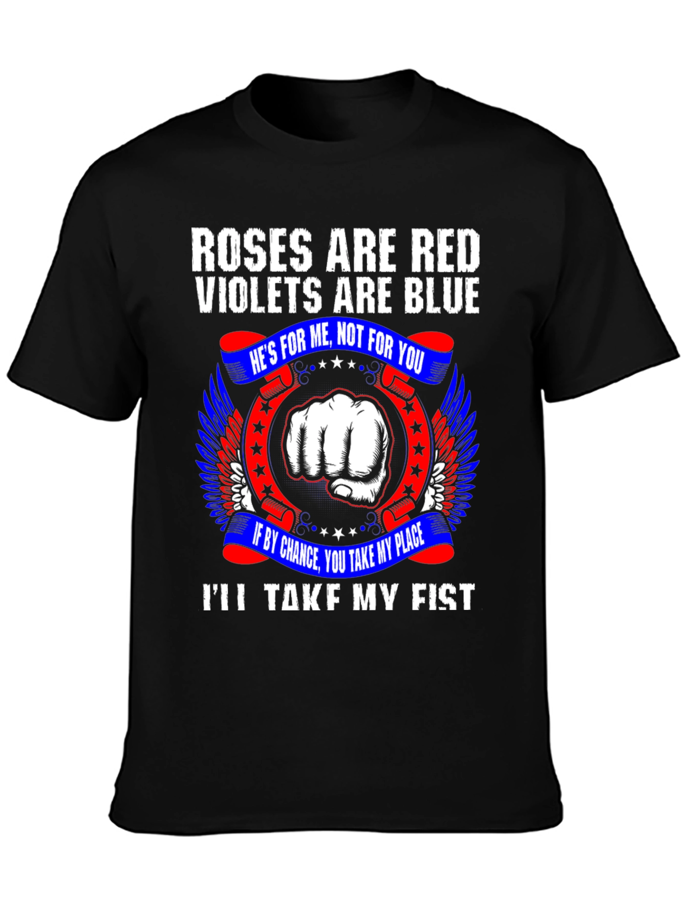 Roses are Red Ill Take My Fist T-Shirt