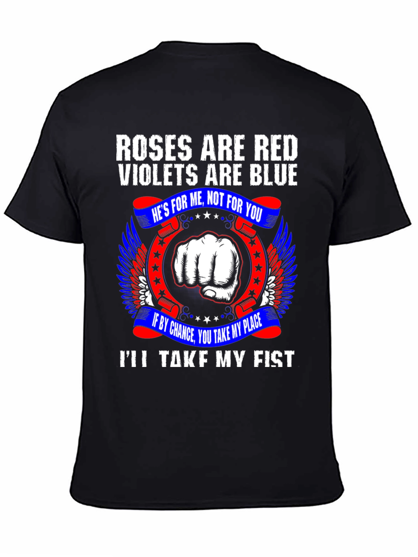 Roses are Red Ill Take My Fist T-Shirt